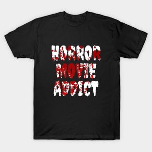 Horror Movie Addict T-Shirt